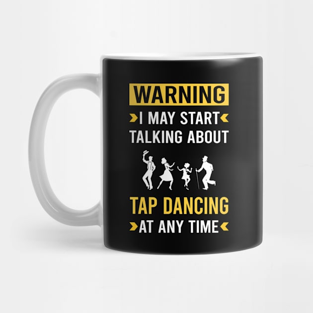 Warning Tap Dance Dancing by Bourguignon Aror